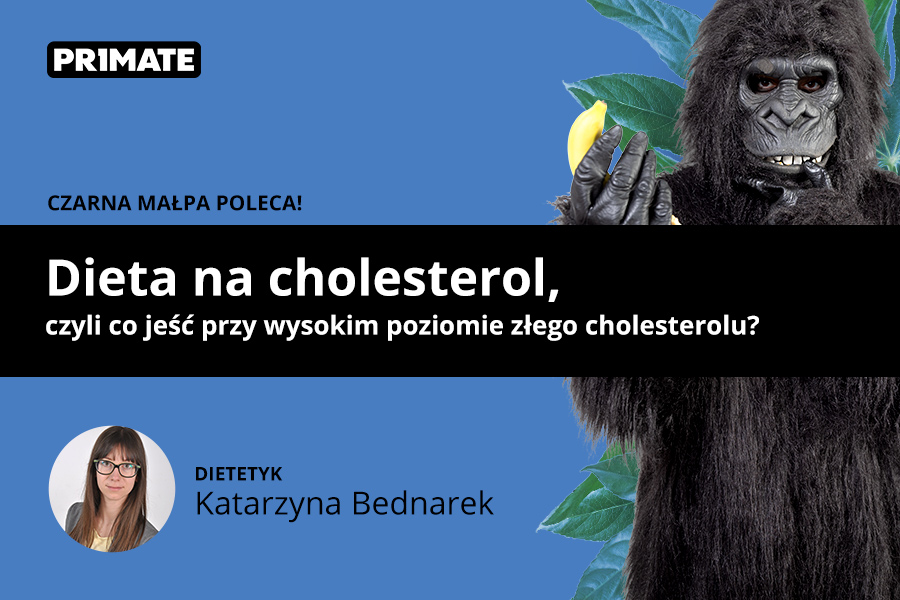 Dieta na cholesterol, czyli co jeść przy wysokim poziomie złego cholesterolu?